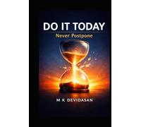 Do It Today: Never Postpone