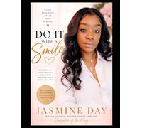 Do It With a Smile: A Journey of Faith, Healing, and Growth Through Life's Highs and Lows