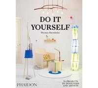 Do it yourself. 50 projects by designers and artists. Ediz. illustrata: 0000