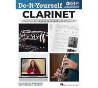 Do-It-Yourself Clarinet: The Best Step-by-Step Guide to Start Playing