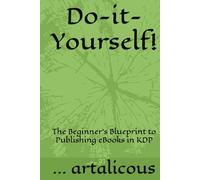 Do-it-Yourself!: The Beginner’s Blueprint to Publishing eBooks in KDP