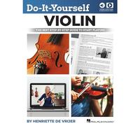 Do-It-Yourself Violin: The Best Step-by-Step Guide to Start Playing