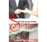 Do Jeito Que Eu Sempre Sonhei (ebook)
