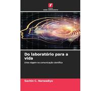 Do laboratório para a vida: Uma viagem na comunicação científica