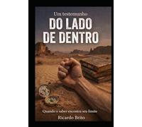 Do Lado de Dentro: Um testemunho cristão de câncer, fé e superação - quando o saber encontra seu limite