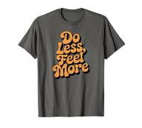 Do Less Feel More Retro Motivational Calm Cita Camiseta