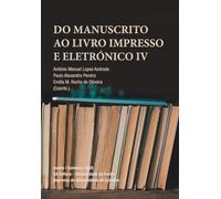 Do Manuscrito ao Livro Impresso e Eletrónico IV