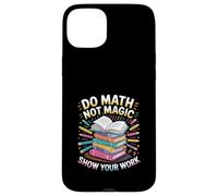 Do Math Not Magic Show Your Work Escuela de maestros |---- Carcasa para iPhone 15 Plus