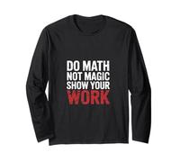 Do Math Not Magic Show Your Work Escuela de Maestros |- Manga Larga