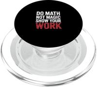 Do Math Not Magic Show Your Work Escuela de Maestros |- PopSockets PopGrip para MagSafe