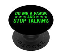 Do Me A Favor and Stop Talking PopSockets PopGrip Adhesivo