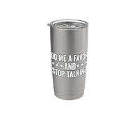 Do Me A Favor And Stop Talking Vaso térmico de acero inoxidable de doble pared