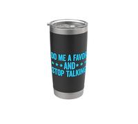 Do Me A Favor And Stop Talking Vaso térmico de acero inoxidable de doble pared