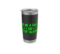 Do Me A Favor And Stop Talking Vaso térmico de acero inoxidable de doble pared