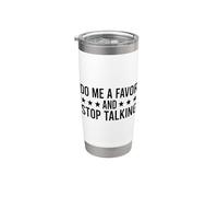 Do Me A Favor And Stop Talking Vaso térmico de acero inoxidable de doble pared