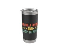 Do Me A Favor And Stop Talking Vaso térmico de acero inoxidable de doble pared