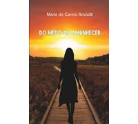 Do medo ao amanhecer