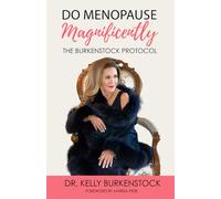 Do Menopause Magnificently: The Burkenstock Protocol