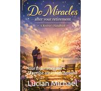 Do Miracles after Your Retirement: Your Experience and Expertise are in high demand