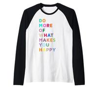 Do More of What Gives You Happiness Motivational Quotes Cool Camiseta Manga Raglan