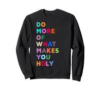 Do More of What Makes You Holy Motivational Quotes Cool Sudadera