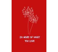 Do More of What You Love: Inspirational Lined Notebook | 6x9 | 120 Pages for Journaling, Writing, Ideas & Notes