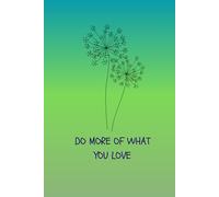 Do More of what you love: Inspirational Lined Notebook | 6x9 | 120 Pages for Journaling, Writing, Ideas & Notes