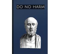Do No Harm: A Hippocratic Pocket Notebook: Minimalist Elegant Lined Journal for Medical Students, Doctors, Nurses, and Healthcare Professionals | 4×6, 80 Pages