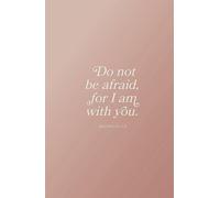 Do Not be Afraid, for I Am with You - Isaiah 41:10: Inspirational Bible Verse Journal Notebook Diary | Religious Christian Gift for Women, Teens and ... Blank Pages for Writing, Compact Handy Size