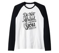 Do Not Be Afraid I Am with You - Verso de la Biblia Christian Faith Camiseta Manga Raglan