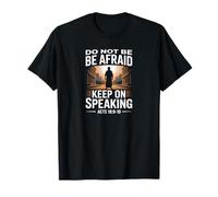 Do Not Be Afraid Keep On Speaking Acts 18 Courage Versículo Camiseta