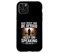 Do Not Be Afraid Keep On Speaking Acts 18 Courage Versículo Carcasa para iPhone 11 Pro