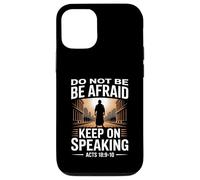 Do Not Be Afraid Keep On Speaking Acts 18 Courage Versículo Carcasa para iPhone 12/12 Pro