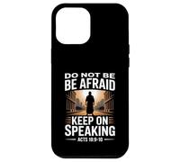 Do Not Be Afraid Keep On Speaking Acts 18 Courage Versículo Carcasa para iPhone 12 Pro Max