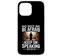 Do Not Be Afraid Keep On Speaking Acts 18 Courage Versículo Carcasa para iPhone 13 Pro Max