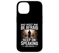 Do Not Be Afraid Keep On Speaking Acts 18 Courage Versículo Carcasa para iPhone 14