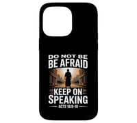 Do Not Be Afraid Keep On Speaking Acts 18 Courage Versículo Carcasa para iPhone 14 Pro Max