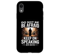 Do Not Be Afraid Keep On Speaking Acts 18 Courage Versículo Carcasa para iPhone XR