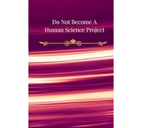 Do Not Become A Human Science Project