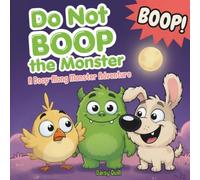 Do Not Boop the Monster: A Funny Interactive Monster Picture Book for Kids Ages 4-8