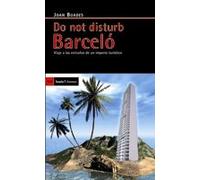 Do not disturb Barceló: Viaje a las entrañas de un imperio turístico (Antrazyt)
