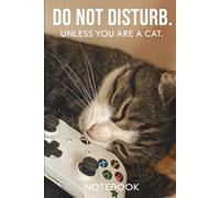 Do Not Disturb Cat Gamer Notebook: 96-Page Lined Journal for Writing, School Notes & Daily Thoughts: Cute Cat-Themed Lined Notebook for Gamers, ... for Journaling, Planning and Everyday Writing