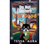 Do Not Disturb...For Good: A Penelope Sinclair Cozy Murder Mystery: 7