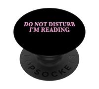 Do Not Disturb I'm Reading Book Lover Bookworm Reader PopSockets PopGrip Adhesivo