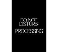 Do Not Disturb: Processing: Funny Productivity Notebook for Work, Students & Creative Minds | Minimalist Lined Journal 6x9