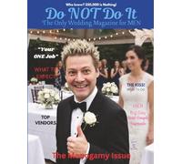 Do NOT Do It, The Only Wedding Magazine for MEN: A Parody