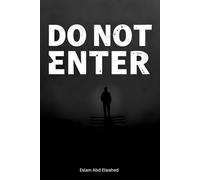 Do Not Enter: 100 True Stories of Forbidden and Deadly Places Around the World (Horror & Supernatural)