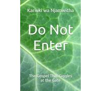 Do Not Enter: The Gospel That Giggles at the Gate