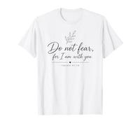 Do Not Fear For I'm with You Bible Quote Isaías 41:10 Camiseta