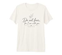 Do Not Fear For I'm with You Bible Quote Isaías 41:10 Camiseta Premium